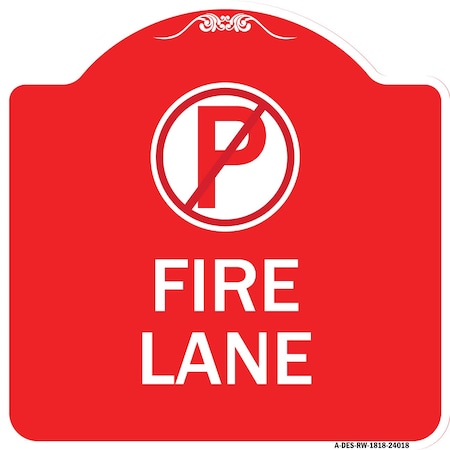 Signmission Designer Series Fire Lane No Parking, Red & White Aluminum Sign, 18" x 18", RW-1818-24018 A-DES-RW-1818-24018
